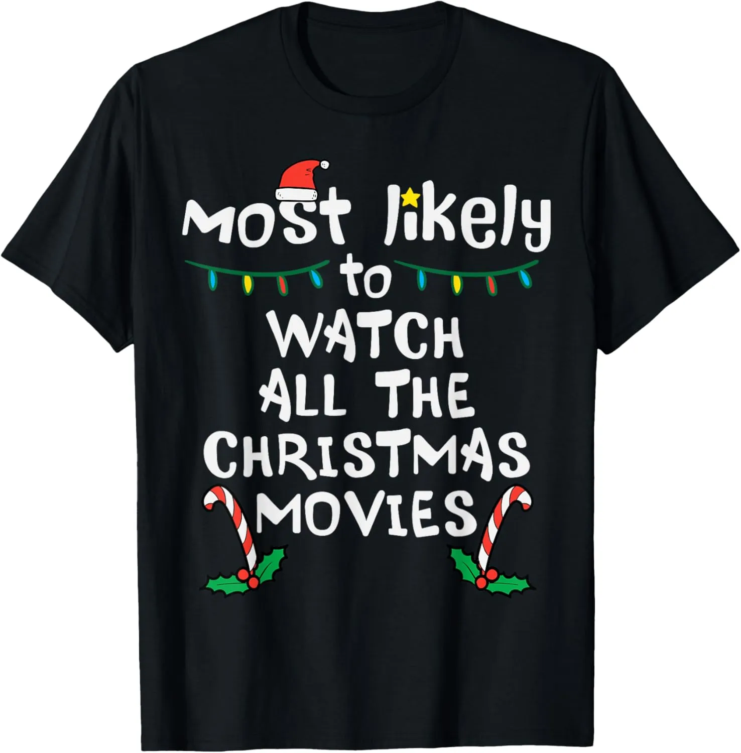 Most Likely Watch Christmas Movie Xmas Family Matching Women T-Shirt